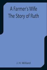 A Farmer's Wife The Story of Ruth 