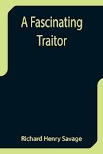 A Fascinating Traitor 
