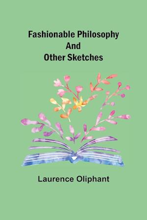 Fashionable Philosophy and Other Sketches