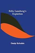 Felix Lanzberg's Expiation