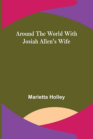 Around the World with Josiah Allen's Wife