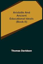 Aristotle and Ancient Educational Ideals (Book-II)