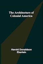 The Architecture of Colonial America 