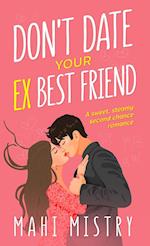 Don't Date Your Ex Best Friend 