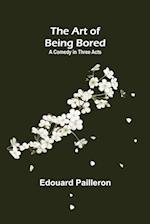 The Art of Being Bored