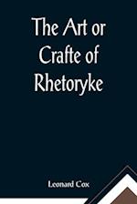 The Art or Crafte of Rhetoryke
