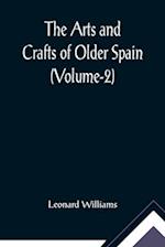 The Arts and Crafts of Older Spain (Volume-2)