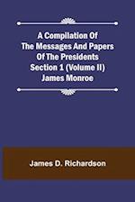 A Compilation of the Messages and Papers of the Presidents Section 1 (Volume II) James Monroe 