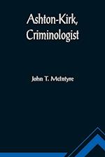 Ashton-Kirk, Criminologist