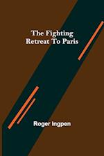 The Fighting Retreat To Paris 