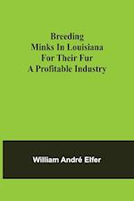 Breeding minks in Louisiana for their fur