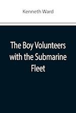 The Boy Volunteers with the Submarine Fleet 