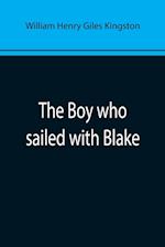 The Boy who sailed with Blake 