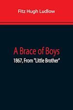 A Brace Of Boys; 1867, From "Little Brother" 