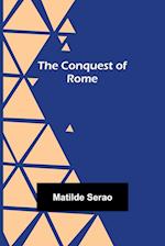 The conquest of Rome