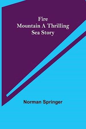 Fire Mountain A Thrilling Sea Story