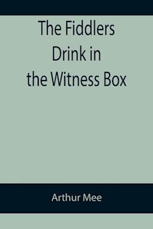 The Fiddlers Drink in the Witness Box