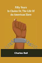 Fifty Years in Chains Or, the Life of an American Slave 