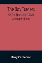 The Boy Traders; Or, The Sportsman's Club Among the Boers