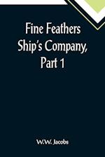 Fine Feathers Ship's Company, Part 1. 