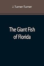 The Giant Fish of Florida 