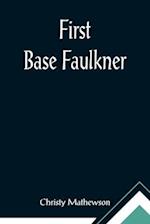 First Base Faulkner 