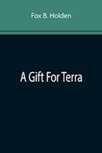 A Gift For Terra 