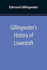 Gillingwater's History of Lowestoft 