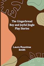 The Gingerbread Boy and Joyful Jingle Play Stories 