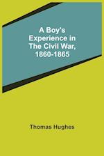 A Boy's Experience in the Civil War, 1860-1865