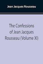 The Confessions of Jean Jacques Rousseau (Volume XI) 