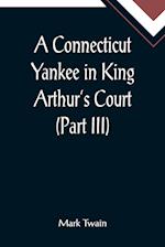 A Connecticut Yankee in King Arthur's Court (Part III) 