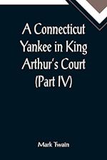 A Connecticut Yankee in King Arthur's Court (Part IV) 