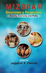 Mizoram: Dimensions and Perspectives: Society, Economy and Polity