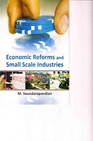 Economic Reforms and Small Scale Industries