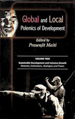 Global and Local Polemics of Development (Sustainable Development and Inclusive Growth: Histories, Institutions, Ideologies and Praxes)