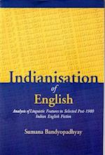 Indianisation of English: Analysis of Linguistic Features in Selected Post-1980 Indian English Fiction