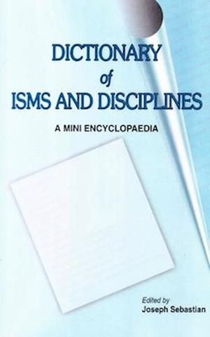 Dictionary of Isms and Disciplines: A Mini Encyclopaedia