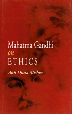 Mahatma Gandhi on Ethics