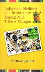 Indigenous Medicine and Health Care among Paite Tribe of Manipur