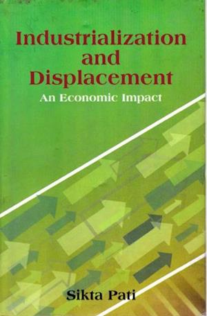 Industrialization and Displacement: An Economic Impact