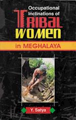 Occupational Inclinations of Tribal Women in Meghalaya