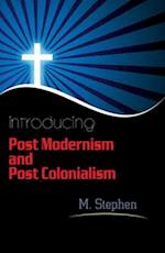 Introducing Post Modernism and Post Colonialism