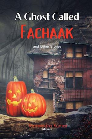 A Ghost Called Fachaak And Other Stories