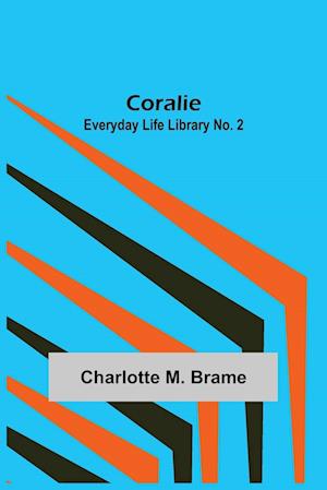 Coralie; Everyday Life Library No. 2