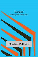 Coralie; Everyday Life Library No. 2 