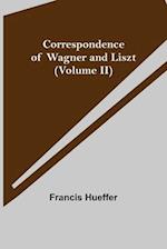 Correspondence of Wagner and Liszt (Volume II) 
