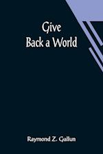 Give Back a World