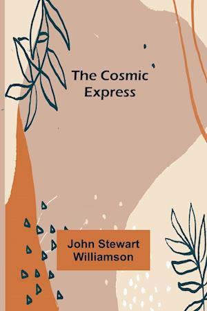 The Cosmic Express