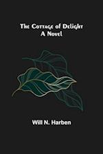 The Cottage of Delight; A Novel 